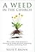A Weed in the Church by Scott T. Brown