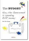 The Budget: How the Government is Spending Our Money The Budget: How the Government is Spending Our Money