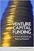 Venture Capital Funding: A Practical Guide to Raising Finance
