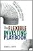 The Flexible Investing Playbook: Asset Allocation Strategies for Long-Term Success