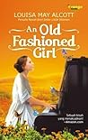 An Old-Fashioned Girl by Louisa May Alcott