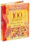 To My Mother-In-Law: 100 Reasons Why You're Special To My Mother-In-Law: 100 Reasons Why You're Special