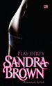Play Dirty - Permainan Kotor by Sandra       Brown