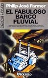 El fabuloso barco fluvial by Philip José Farmer