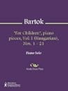 "For Children", piano pieces, Vol. I (Hungarian), Nos. 1 - 21