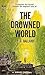 The Drowned World by J.G. Ballard The Drowned World by J.G. Ballard