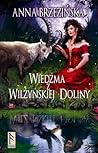 Wiedźma z Wilżyńskiej Doliny by Anna Brzezińska Wiedźma z Wilżyńskiej Doliny by Anna Brzezińska