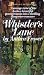 Whistler's Lane by Anthea Fraser Whistler's Lane by Anthea Fraser