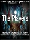 The Players by Robert Dennis Wilson