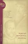 Puritan Reformed Journal Volume 1, Number 1 Puritan Reformed Journal Volume 1, Number 1