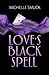 Love's Black Spell
