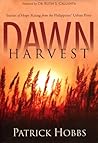 Dawn Harvest: Stories of Hope Rising from the Philippines' Urban Poor Dawn Harvest: Stories of Hope Rising from the Philippines' Urban Poor