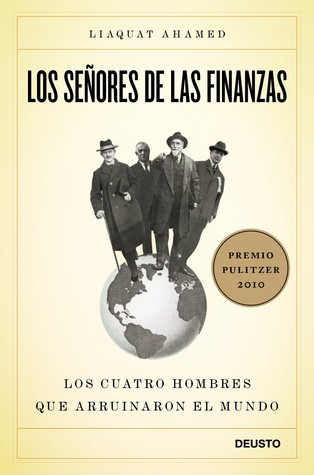 Portada de Los señores de las finanzas, de Liaquat Ahamed