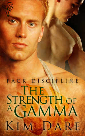 The Strength of a Gamma (Pack Discipline, #2)