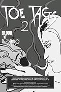 TOE TAGS 2: BLOOD AND BIZARRO