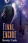 Final Encore by Scotty Cade