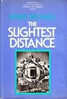 The Slightest Distance