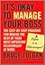 It's Okay to Manage Your Boss: The Step-By-Step Program for Making the Best of Your Most Important Relationship at Work
