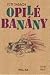 Opilé banány by Petr Šabach