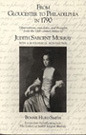 From Gloucester to Philadelphia in 1790: Observations, anecdotes, and thoughts from the 18th Century letters of Judith Sargent Murray