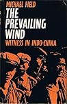 The Prevailing Wind: Witness In Indo-China