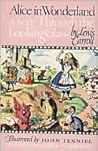 Alice in Wonderland and Through the Looking Glass by Lewis Carroll