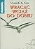 Wracać wciąż do domu by Ursula K. Le Guin