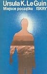 Miejsce początku by Ursula K. Le Guin