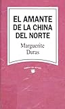 El amante de la China del Norte by Marguerite Duras