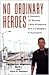 No Ordinary Heroes by Demaree Inglese
