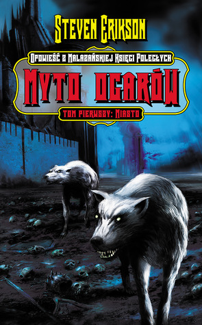 Myto Ogarów. Tom 1. Miasto (Malazańska Księga Poległych, #8.1)