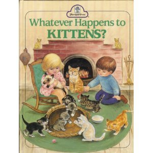 Whatever Happens to Kittens?
