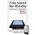 Free books for Kindle: The secrets of how to get the world's greatest books for a radical price