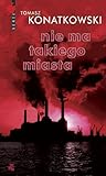 Nie ma takiego miasta (Komisarz Adam Nowak, #3)