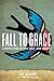 Fall to Grace: A Revolution of God, Self & Society