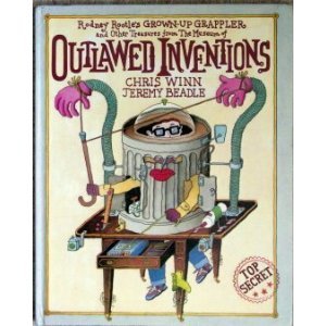 Rodney Rootle's Grown-Up Grappler and Other Treasures from the Museum of Outlawed Inventions