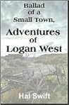 Ballad of a Small Town, Adventures of Logan West