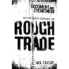 Document And Eyewitness: An Intimate History of Rough Trade