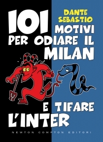101 motivi per odiare il Milan e tifare l'Inter (Paperback)