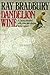 Dandelion Wine by Ray Bradbury Dandelion Wine by Ray Bradbury