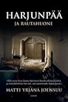 Harjunpää ja rautahuone by Matti Yrjänä Joensuu