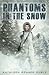 Phantoms In The Snow by Kathleen Benner Duble