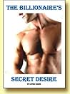 The Billionaire's Secret Desire by Lietha Wards The Billionaire's Secret Desire by Lietha Wards