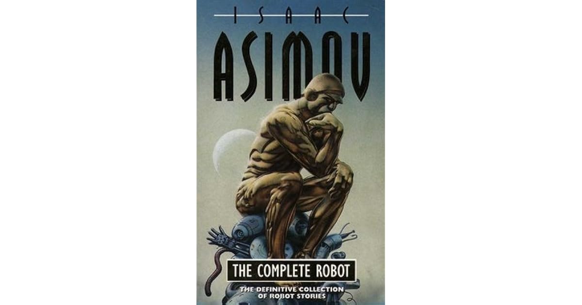The Complete Robot (Robot, 0.3) by Isaac Asimov