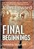 Final Beginnings