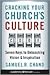 Cracking Your Church's Culture Code: Seven Keys to Unleashing Vision and Inspiration