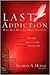 The Last Addiction: Own Your Desire, Live Beyond Recovery, Find Lasting Freedom