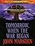 Tomorrow, When the War Began (The Tomorrow Series, #1)