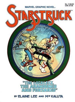 Starstruck: The Luckless, the Abandoned and Forsaked (Marvel Graphic Novel, #13)