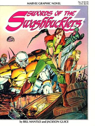 Swords of the Swashbucklers (Marvel Graphic Novel, #14)